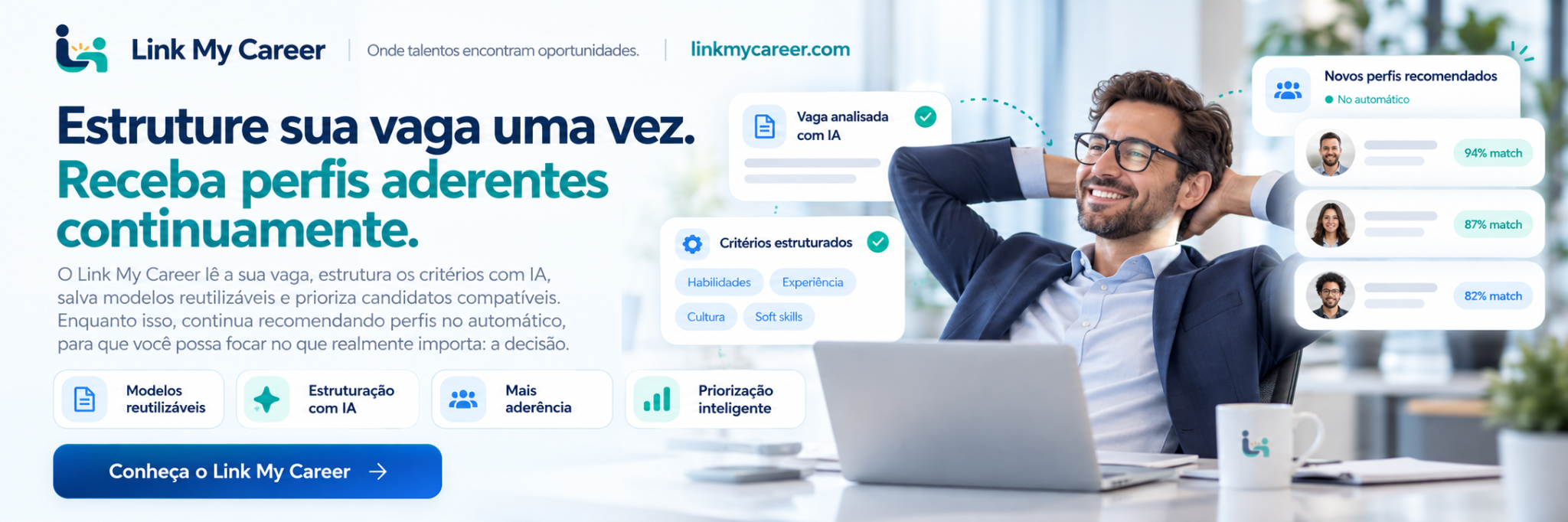 Estruture sua vaga uma vez. Receba perfis aderentes continuamente. Modelos reutilizáveis, estruturação com IA, mais aderência e priorização inteligente. Douglas, personagem oficial do Link My Career.